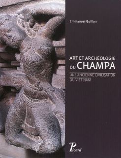 Couverture du livre d'Emmanuel Guillon : Art et Archéologie du Champa, une ancienne civilisation du Viet Nam